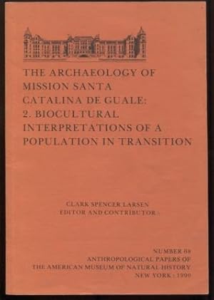 Seller image for The Archaeology of Mission Santa Catalina De Guale: 2. Biocultural Interpretations of a Population in Transition. (Anthropological Papers of the American Museum of Natural History. Number 68) for sale by E Ridge Fine Books