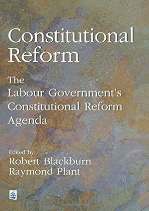 Image du vendeur pour Constitutional Reform: The Labour Government's Constitutional Reform Agenda mis en vente par WeBuyBooks