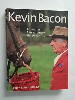 Kevin Bacon : Australia's Extraordinary Horseman