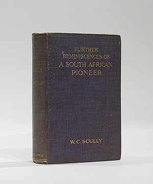 Image du vendeur pour Further Reminiscences of a South African Pioneer mis en vente par Karol Krysik Books ABAC/ILAB, IOBA, PBFA