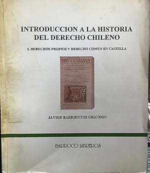 Introducción a la historia del derecho chileno. 1.- Derechos propios y derecho común en Castilla