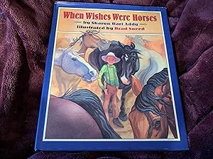 Imagen del vendedor de When Wishes Were Horses a la venta por Betty Mittendorf /Tiffany Power BKSLINEN