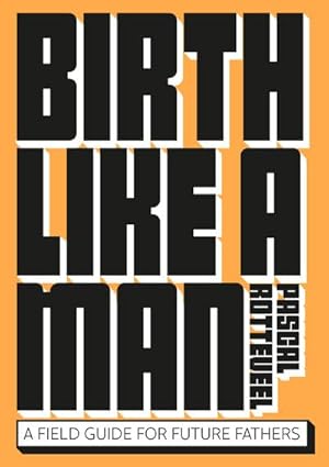 Imagen del vendedor de Birth Like a Man a la venta por Rheinberg-Buch Andreas Meier eK