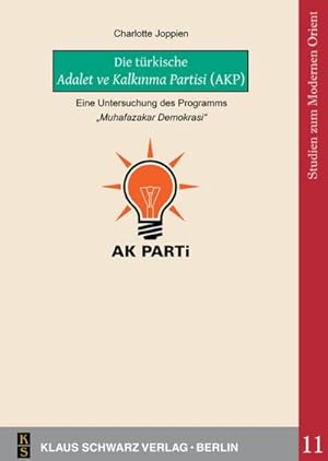 Immagine del venditore per Die trkische Adalet ve Kalknma Partisi (AKP) : Eine Untersuchung des Programms 'Muhafazakar Demokrasi' venduto da AHA-BUCH GmbH