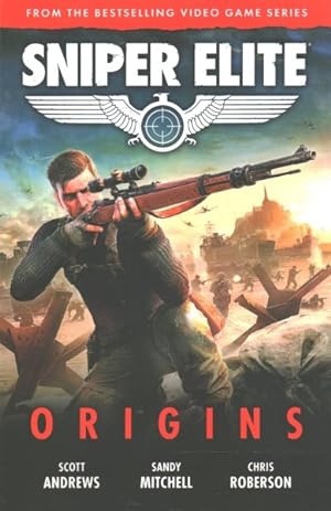 Imagen del vendedor de Sniper Elite : Origins - Three Original Stories Set in the World of the Hit Video Game a la venta por GreatBookPrices