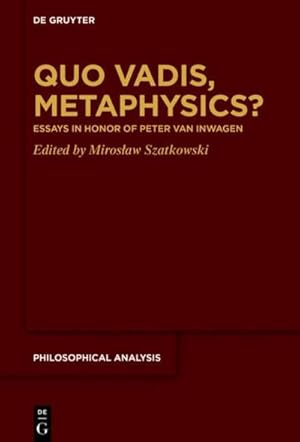 Seller image for Quo Vadis, Metaphysics? : Essays in Honor of Peter van Inwagen for sale by AHA-BUCH GmbH