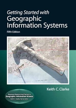 Seller image for Getting Started With Geographic Information Systems for sale by GreatBookPrices