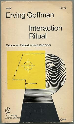 Interaction Ritual: Essays on Face-to-Face Behavior