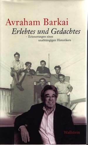 Image du vendeur pour Erlebtes und Gedachtes: Erinnerungen eines unabhngigen Historikers. mis en vente par Fundus-Online GbR Borkert Schwarz Zerfa