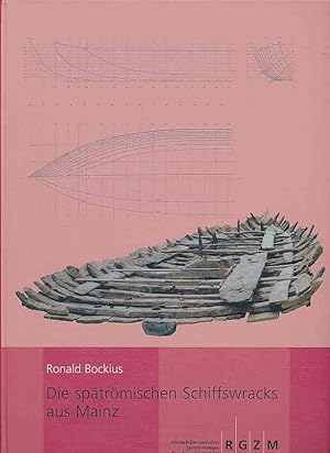 Image du vendeur pour Die sptrmischen Schiffswracks aus Mainz : Schiffsarchologisch-technikgeschichtliche Untersuchung sptantiker Schiffsfunde vom nrdlichen Oberrhein. Rmisch-Germanisches Zentralmuseum, Forschungsinstitut fr Vor- und Frhgeschichte in Verb. mit dem Landesamt fr Denkmalpflege, Rheinland-Pfalz, Archologische Denkmalpflege Amt Mainz. [Zeichn.: Katja Hlzl .] / Rmisch-Germanisches Zentralmuseum: Monographien Bd. 67. mis en vente par Fundus-Online GbR Borkert Schwarz Zerfa