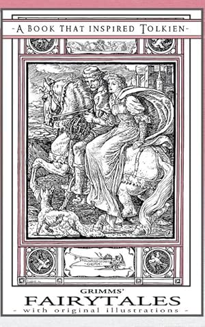 Imagen del vendedor de Grimms' Fairytales - A Book That Inspired Tolkien : With Original Illustrations a la venta por AHA-BUCH GmbH