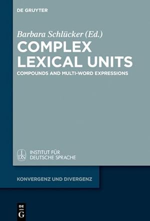 Bild des Verkufers fr Complex Lexical Units : Compounds and Multi-Word Expressions zum Verkauf von AHA-BUCH GmbH