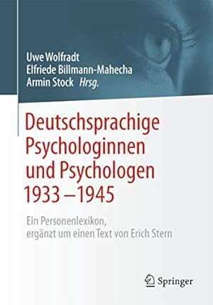 Bild des Verkufers fr Deutschsprachige Psychologinnen und Psychologen. 1933 - 1945 : ein Personenlexikon. Uwe Wolfradt . (Hrsg.). Ergnzt um einen Text von Erich Stern. zum Verkauf von Fundus-Online GbR Borkert Schwarz Zerfa