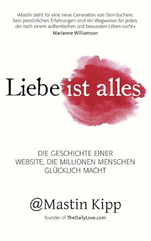 Liebe ist alles Die Geschichte einer Website, die Millionen Menschen glücklich macht