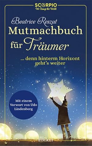 Mutmachbuch für Träumer â¦ denn hinterm Horizont gehts weiter!