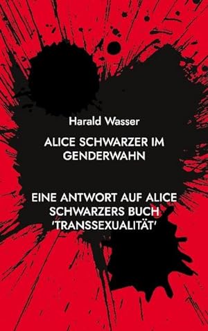 Bild des Verkufers fr Alice Schwarzer im Genderwahn : Eine Antwort auf Alice Schwarzers Buch 'Transsexualitt' zum Verkauf von Smartbuy