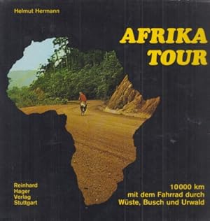 Afrika-Tour: 10000 km mit d. Fahrrad durch Wüste, Busch u. Urwald.