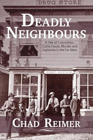 Seller image for Deadly Neighbours : A Story of Colonialism, Cattle Theft, Murder and Vigilante Violence for sale by GreatBookPrices