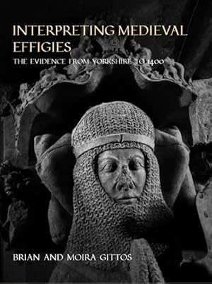 Seller image for Interpreting Medieval Effigies : The Evidence from Yorkshire to 1400 for sale by GreatBookPrices