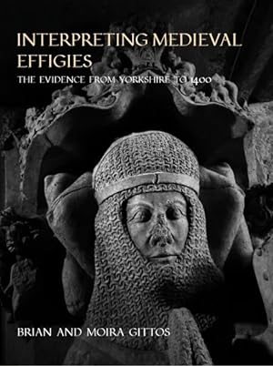 Seller image for Interpreting Medieval Effigies : The Evidence from Yorkshire to 1400 for sale by GreatBookPrices