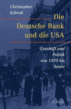 Bild des Verkufers fr Die Deutsche Bank und die USA: Geschfte und Politik von 1870 bis heute zum Verkauf von Gerald Wollermann