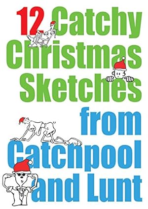 Imagen del vendedor de 12 Catchy Christmas Sketches: From Catchpool and Lunt a la venta por WeBuyBooks