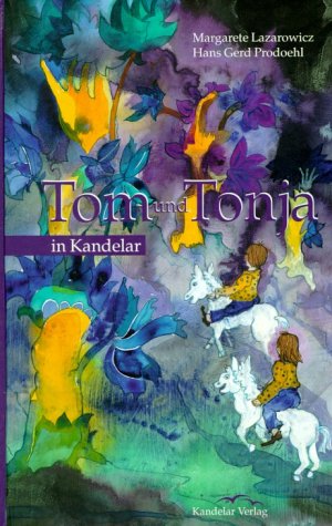 Seller image for Tom und Tonja in Kandelar: Ein phantastischer Abenteuerroman fr kleine und grosse Kinder for sale by Modernes Antiquariat an der Kyll