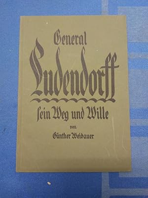 Image du vendeur pour General Ludendorff : Sein Weg und Wille. mis en vente par Antiquariat BehnkeBuch