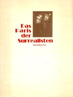 Das Paris der Surrealisten. Beiträge von mehreren Autorinnen und Autoren;