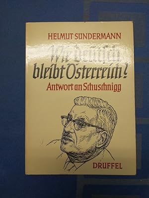 Wie deutsch bleibt Österreich? : Antwort an Schuschnigg.