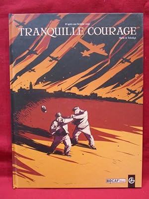 Bild des Verkufers fr Tranquille courage, intgrale (ddicac). zum Verkauf von Librairie Diogne SARL