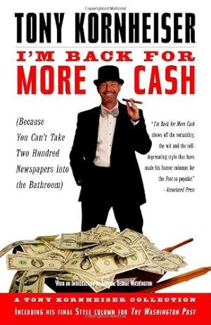 Seller image for I'm Back for More Cash (Tony Kornheiser Collection) for sale by WeBuyBooks