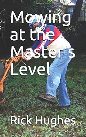Seller image for Mowing at the Master's Level for sale by WeBuyBooks