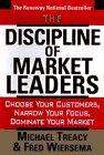 Bild des Verkufers fr The Discipline of Market Leaders: Choose Your Customers, Narrow Your Focus, Dominate Your Market zum Verkauf von WeBuyBooks