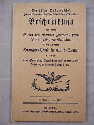 Bild des Verkufers fr Beschreibung von denen sieben neu erbauten Zimmern, zwey Slen, und zwey Gallerien, in dem gewesenen Orangen-Hause in Sans-Souci, wie auch aller Gemlde, Alterthmer und anderen Kostbarkeiten, so darinnen befindlich sind. zum Verkauf von KULTur-Antiquariat