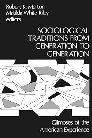 Immagine del venditore per Sociological Traditions from Generation to Generation: Glimpses of the American Experience (Modern Sociology) venduto da WeBuyBooks