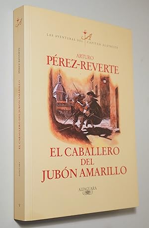 Imagen del vendedor de EL CABALLERO DEL JUBN AMARILLO. Las aventuras del Capitn Alatriste V - Madrid 2003 - 1 ed. a la venta por Llibres del Mirall