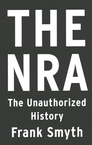 Image du vendeur pour NRA : The Unauthorized History mis en vente par GreatBookPrices