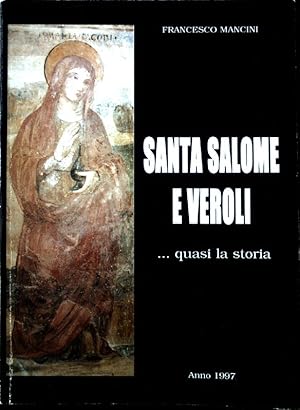 Bild des Verkufers fr Santa Salome e Veroli . quasi la storia; zum Verkauf von books4less (Versandantiquariat Petra Gros GmbH & Co. KG)