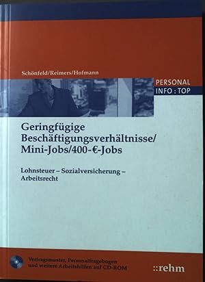 Bild des Verkufers fr Geringfgige Beschftigungsverhltnisse, Mini-Jobs, 400-Euro-Jobs : [Lohnsteuer - Sozialversicherung - Arbeitsrecht ; Vertragsmuster, Personalfragebogen und weitere Arbeitshilfen auf CD-ROM]. Personal info Top zum Verkauf von books4less (Versandantiquariat Petra Gros GmbH & Co. KG)