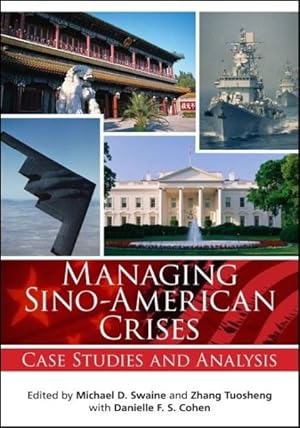 Bild des Verkufers fr Managing Sino-American Crises : Case Studies And Analysis zum Verkauf von GreatBookPrices
