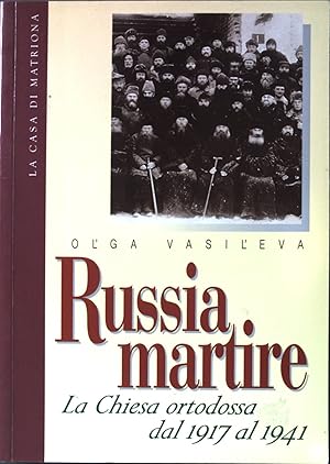 Immagine del venditore per Russia martire: La Chiesa ortodossa dal 1917 al 1941 venduto da books4less (Versandantiquariat Petra Gros GmbH & Co. KG)