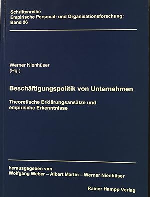 Bild des Verkufers fr Beschftigungspolitik von Unternehmen : theoretische Erklrungsanstze und empirische Erkenntnisse. Empirische Personal- und Organisationsforschung ; Bd. 26 zum Verkauf von books4less (Versandantiquariat Petra Gros GmbH & Co. KG)