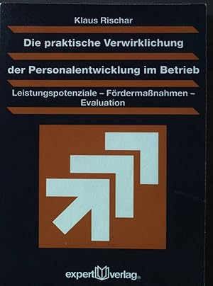 Bild des Verkufers fr Die praktische Verwirklichung der Personalentwicklung im Betrieb : Leistungspotentiale - Frdermanahmen - Evaluation. zum Verkauf von books4less (Versandantiquariat Petra Gros GmbH & Co. KG)