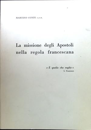 Bild des Verkufers fr La missione degli Apostoli nella regola francescana; zum Verkauf von books4less (Versandantiquariat Petra Gros GmbH & Co. KG)