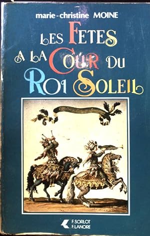 Imagen del vendedor de Les fetes a la Cour du Roi Soleil 1653 - 1715; a la venta por books4less (Versandantiquariat Petra Gros GmbH & Co. KG)