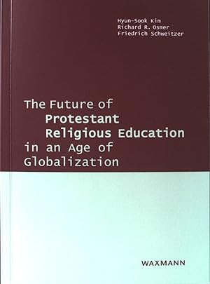 Imagen del vendedor de The Future of Protestant Religious Education in an Age of Globalization a la venta por books4less (Versandantiquariat Petra Gros GmbH & Co. KG)