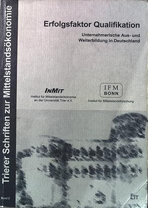 Bild des Verkufers fr Erfolgsfaktor Qualifikation : unternehmerische Aus- und Weiterbildung in Deutschland ; Gutachten im Auftrag des Bundesministeriums fr Wirtschaft. Institut fr Mittelstandsforschung, Bonn / Trierer Schriften zur Mittelstandskonomie ; Bd. 2 zum Verkauf von books4less (Versandantiquariat Petra Gros GmbH & Co. KG)