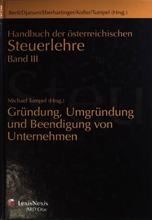 Imagen del vendedor de Handbuch der sterreichischen Steuerlehre: BAND III: Grndung, Umgrndung und Beendigung von Unternehmen. a la venta por books4less (Versandantiquariat Petra Gros GmbH & Co. KG)