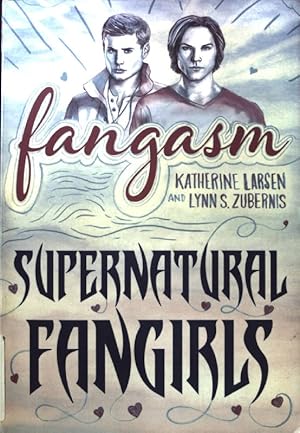Bild des Verkufers fr Fangasm: Supernatural Fangirls; zum Verkauf von books4less (Versandantiquariat Petra Gros GmbH & Co. KG)